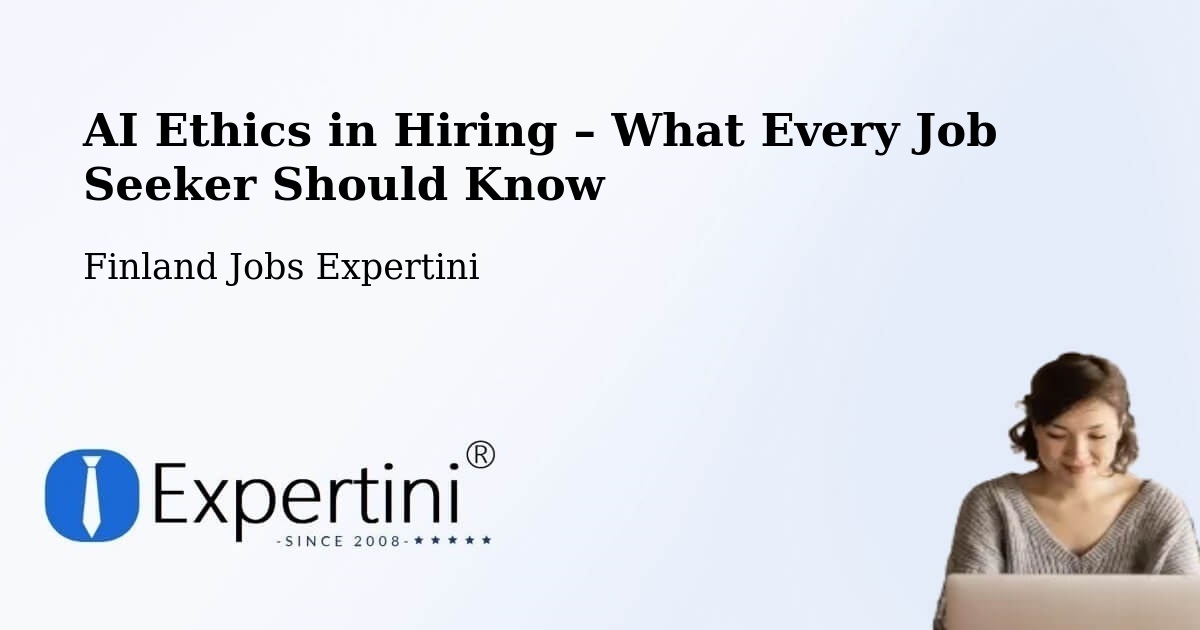 AI Ethics in Recruitment & Hiring – Kuru - Kuru, Finland Jobs Expertini