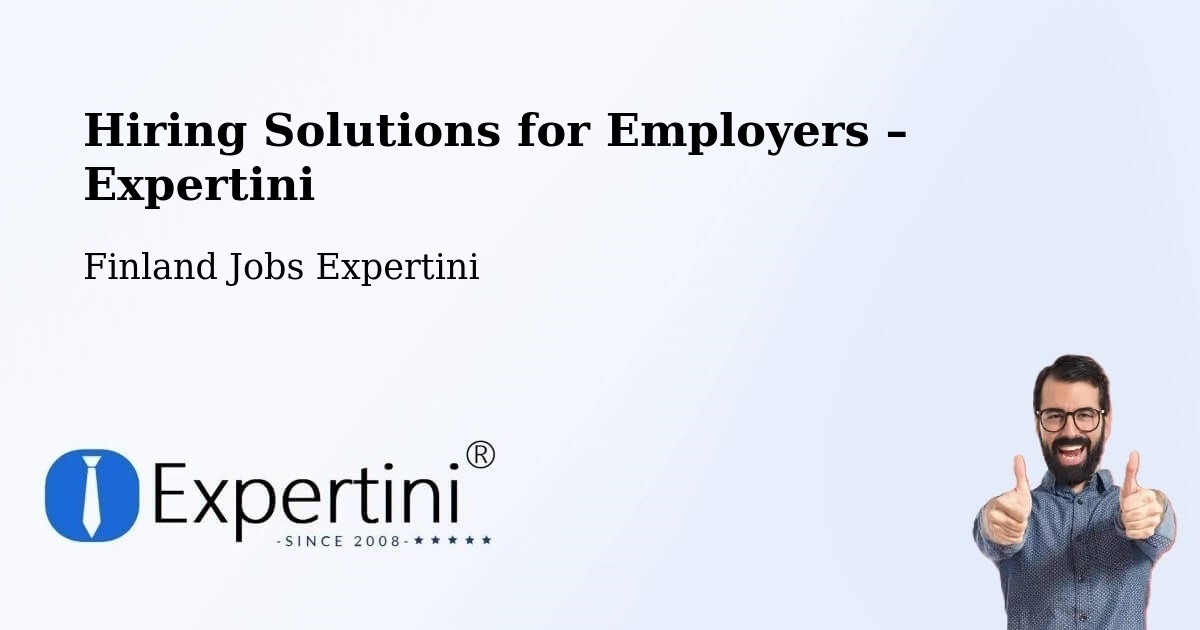 Hiring Solutions for Employers in Kuru - Kuru, Finland Jobs Expertini
