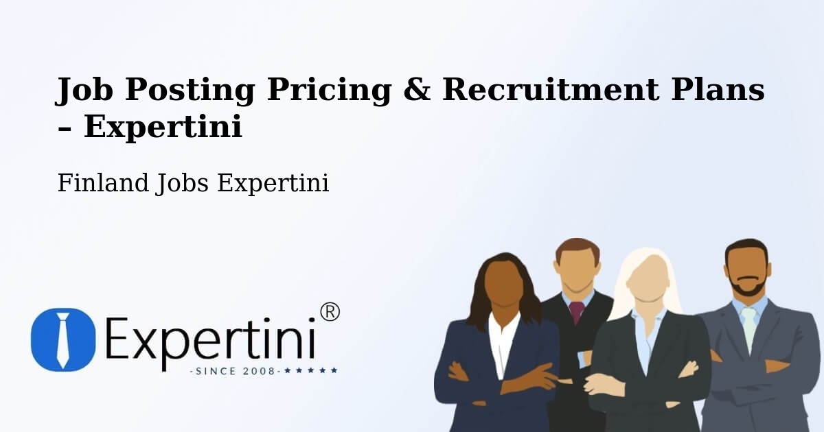 Job Posting Pricing & Recruitment Plans – Kuru - Kuru, Finland Jobs Expertini